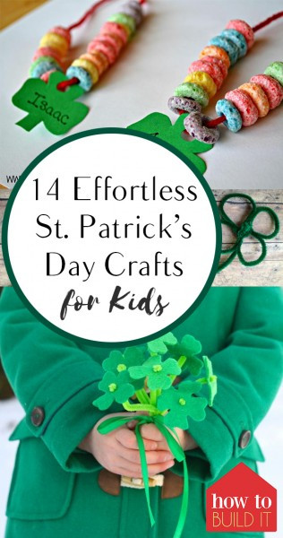 Saint Patrick's Day Crafts
 14 Effortless St Patrick’s Day Crafts for Kids