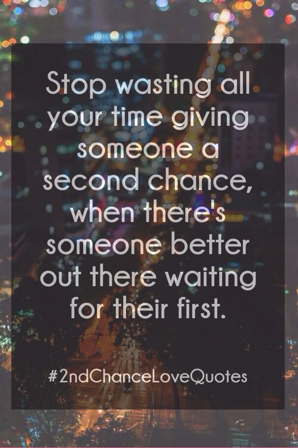 Second Chance Relationship Quotes
 Second Chance Love Quotes – List of Best 2nd Chance