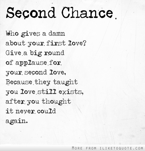 Second Chance Relationship Quotes
 Second Chance At Love Quotes QuotesGram