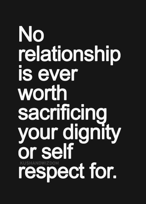 Self Worth Quotes Relationships
 Dignity Self Respect Quotes I Love