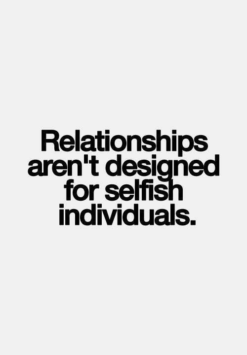 Selfish Relationship Quotes
 Dealing With Selfish People Quotes QuotesGram