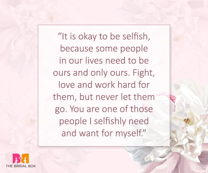 Selfish Relationship Quotes
 10 Selfish Love Quotes that are Infact Selfless