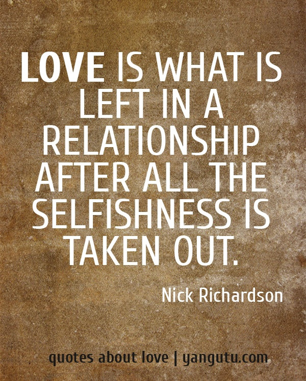 Selfish Relationship Quotes
 Selfish Love Quotes And Sayings QuotesGram