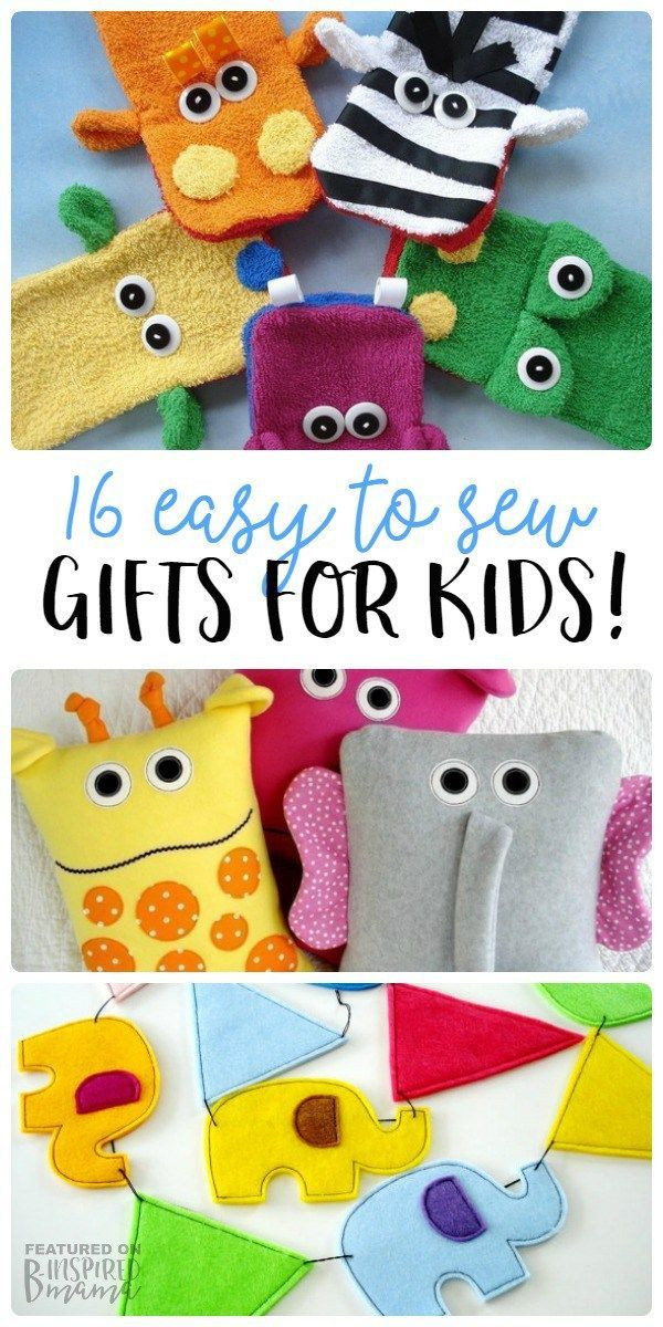 Sewing Gifts For Kids
 16 Easy to Sew Gifts for Kids perfect for handmade