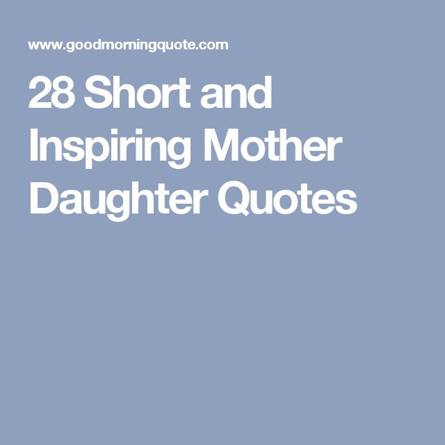 Short Mother Daughter Quotes
 The 25 best Funny mother daughter quotes ideas on