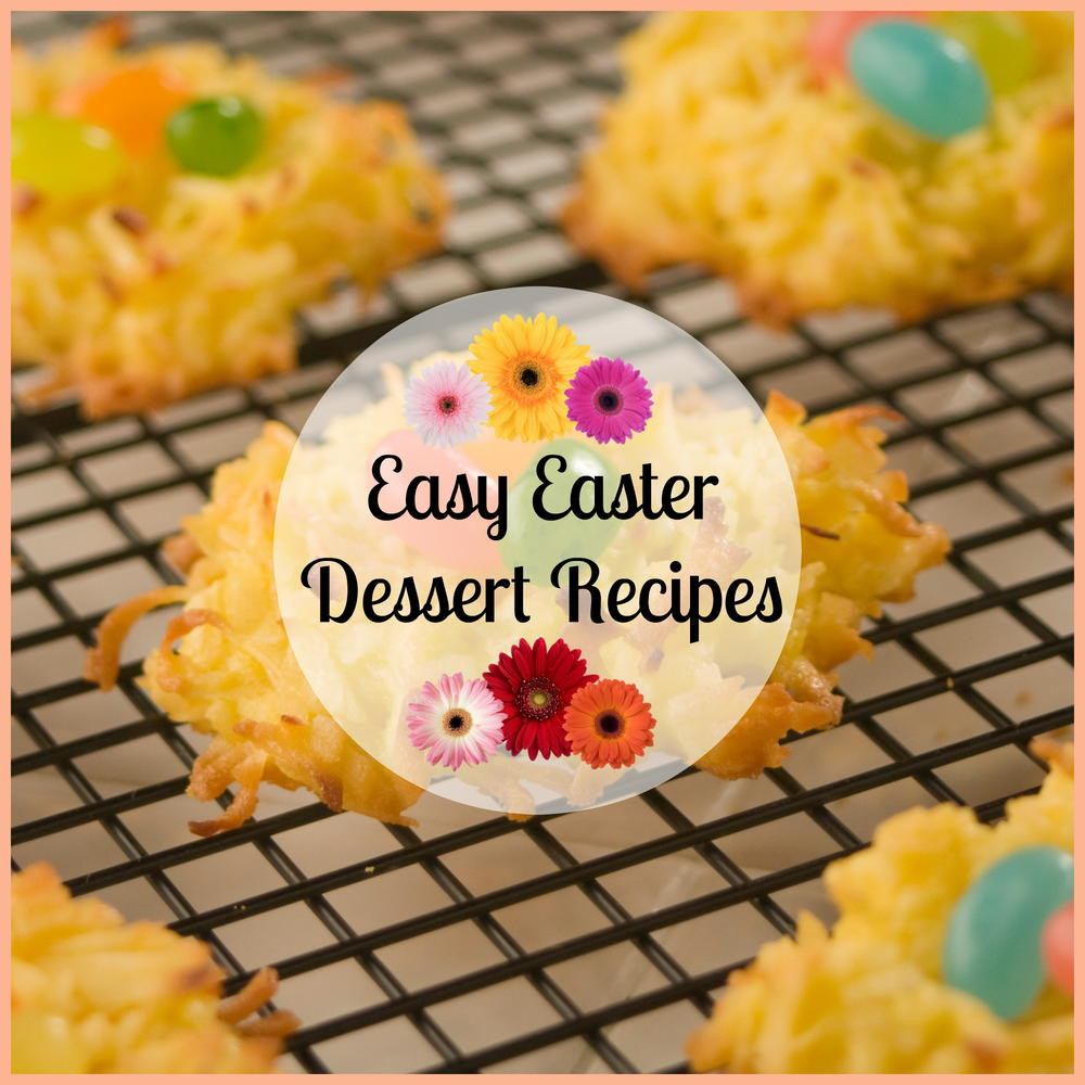 Simple Easter Desserts
 25 Easy Easter Dessert Recipes