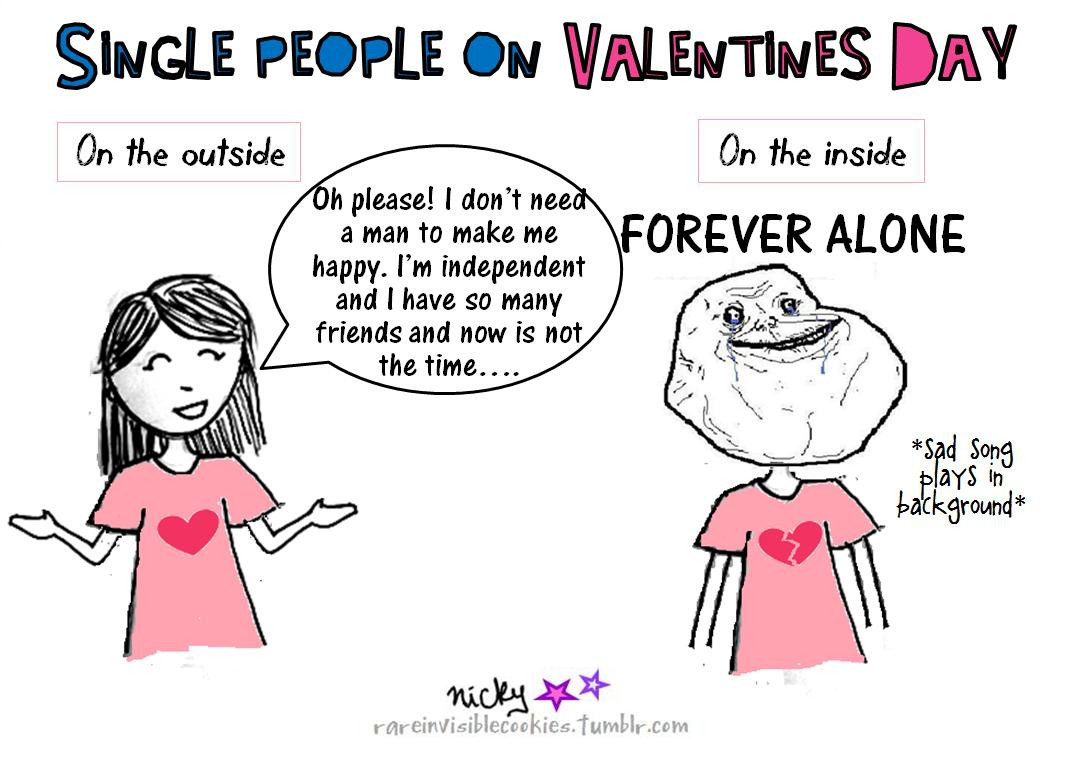 Single Valentines Day Quotes
 Rare Invisible Cookies Single people on Valentines Day