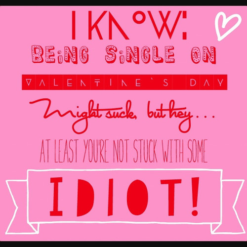 Single Valentines Day Quotes
 Valentines Quotes For Single La s QuotesGram