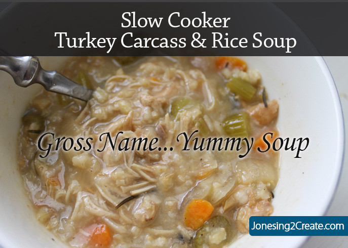 Slow Cooker Turkey Soup No Carcass
 Slow Cooker Turkey Carcass and Rice Soup Jonesing2Create