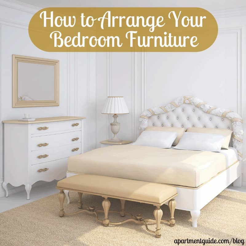Small Bedroom Furniture Placement
 How to Arrange Furniture in Your Bedroom
