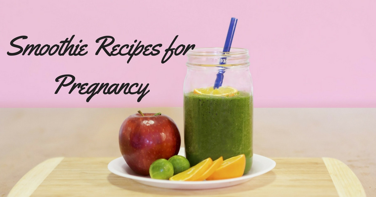 Smoothie Recipes For Pregnancy
 Smoothie Recipes for Pregnancy
