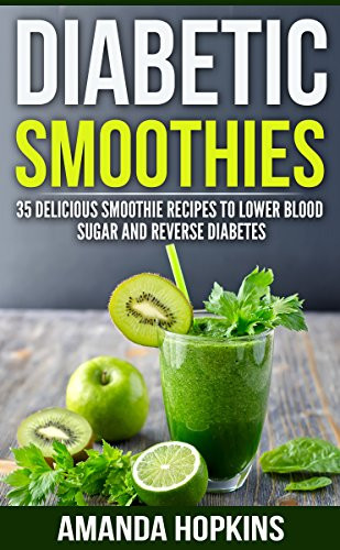 Smoothies Recipes For Diabetics
 Diabetic Smoothies 35 Delicious Smoothie Recipes to Lower