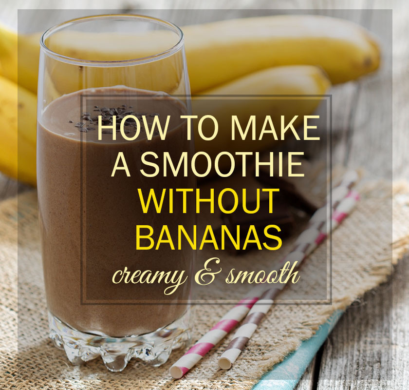Smoothies Without Bananas
 How to Make a Smoothie Without Banana Creamy & Smooth