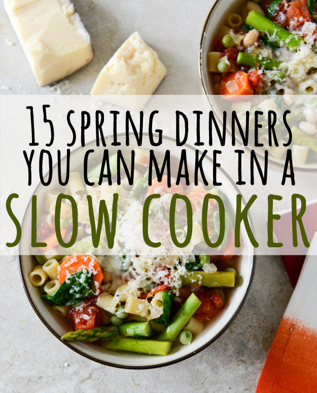Spring Dinner Ideas
 15 Fresh Spring Dinners You Can Make In A Slow Cooker