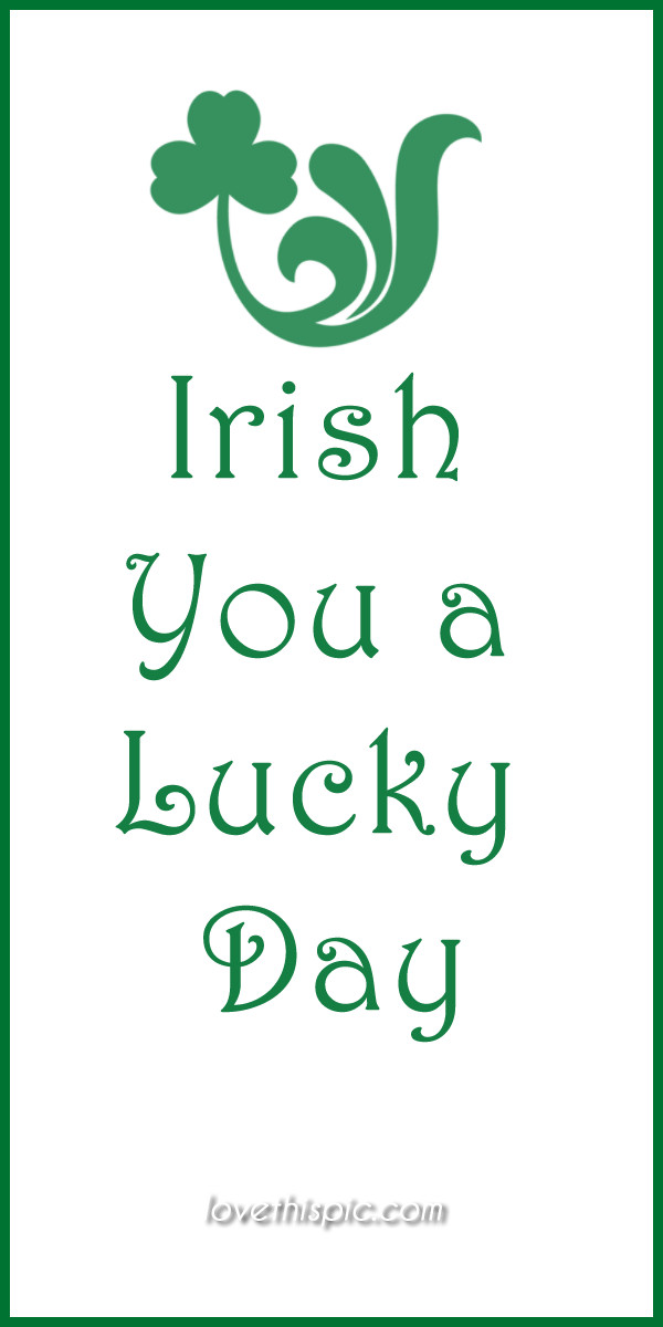 St Patrick's Day Lucky Quotes
 Another fun quote for St Patty s Day
