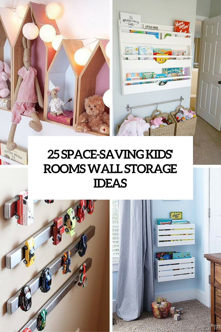 Storage Ideas For Kids Rooms
 25 Space Saving Kids’ Rooms Wall Storage Ideas Shelterness