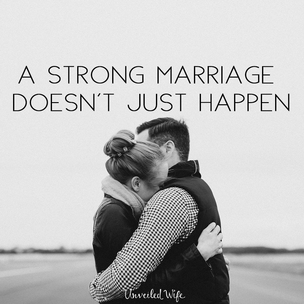 Strong Marriage Quotes
 A Strong Marriage Doesn t Just Happen