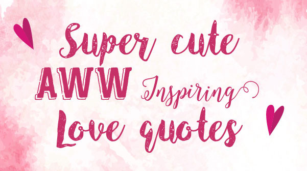 Super Romantic Quotes
 Super Cute LOVE quotes for the honeymoon period Witty Vows