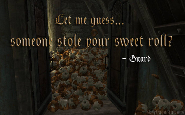 Sweet Mother Sweet Mother Skyrim Quote
 Skyrim Quotes “Let me guess… someone stole your