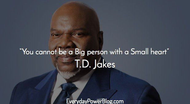 T.D.Jakes Quotes On Relationships
 27 TD Jakes Quotes About Destiny and Success 2019