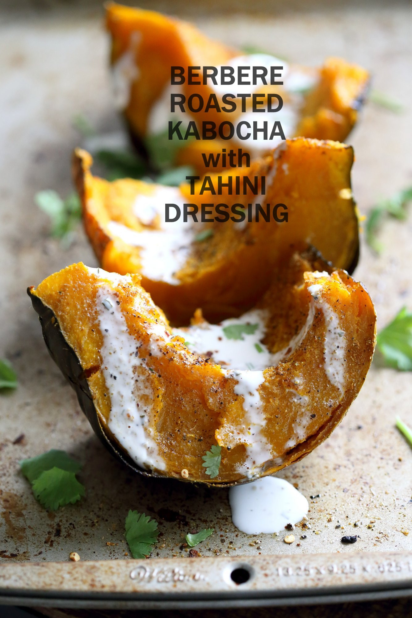 Tahini Recipes Vegan
 Berbere Roasted Kabocha Squash with Tahini Dill Dressing