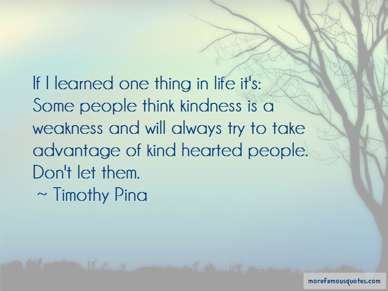 Taking Advantage Of Someone'S Kindness Quotes
 Advantage Kindness Quotes top 9 quotes about Advantage