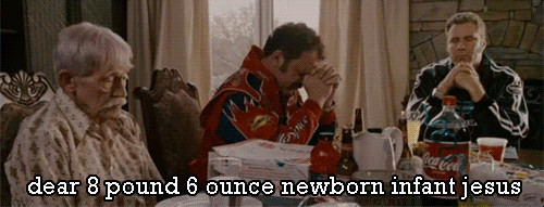 Talladega Nights Baby Jesus Quotes
 25 Reasons To Be Thankful For Christmas