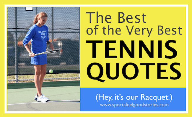 Tennis Motivational Quotes
 Tennis Quotes and Sayings for Boys and Girls Teams