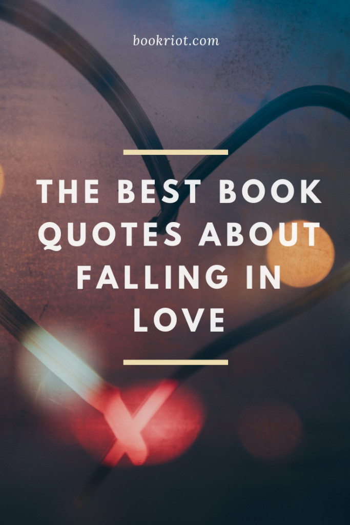 The Best Quotes About Love
 25 of the Best Book Quotes About Falling in Love