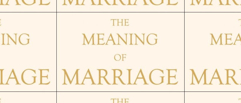 The Meaning Of Marriage Quotes
 The Meaning Marriage Tim Keller Quotes QuotesGram