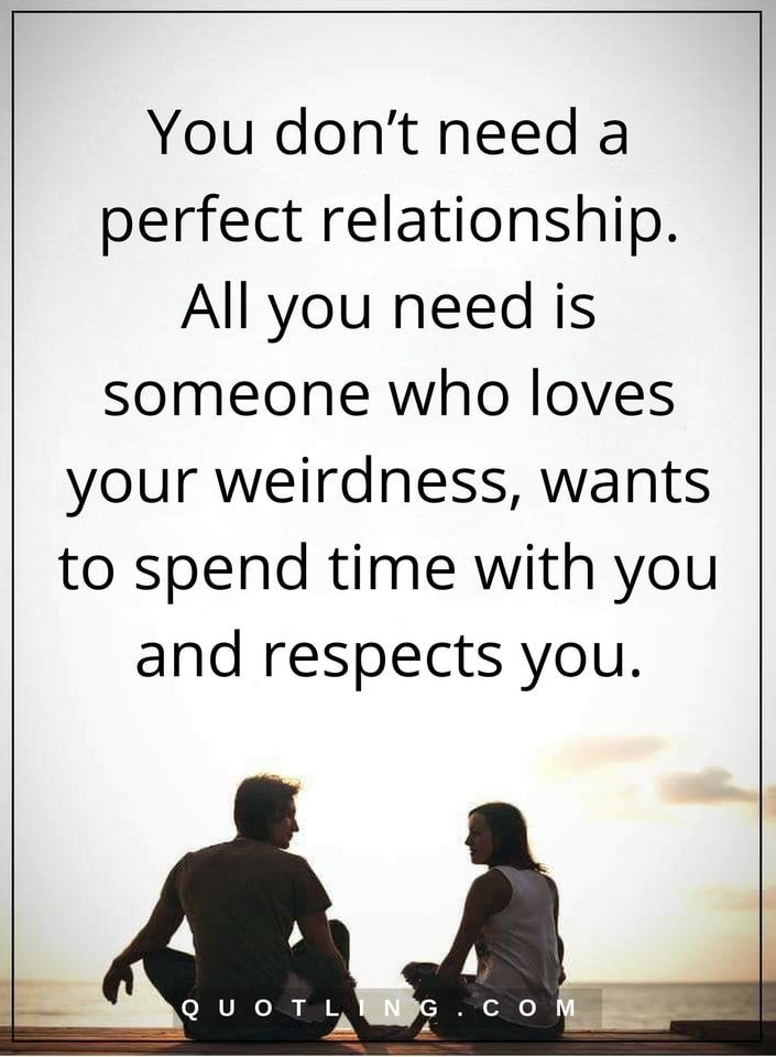 The Perfect Relationship Quotes
 relationship quotes You don’t need a perfect relationship