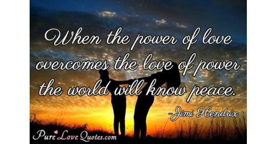 The Power Of Love Quote
 When the power of love Pure Love Quotes