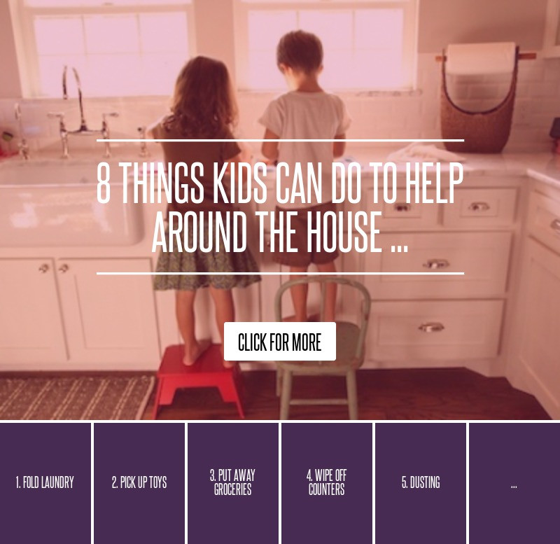 Things Kids Can Do
 8 Things Kids Can do to Help around the House Parenting