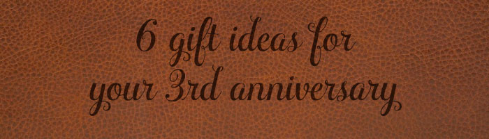 Third Anniversary Gift Ideas For Her
 Third anniversary t ideas for him and her leather t