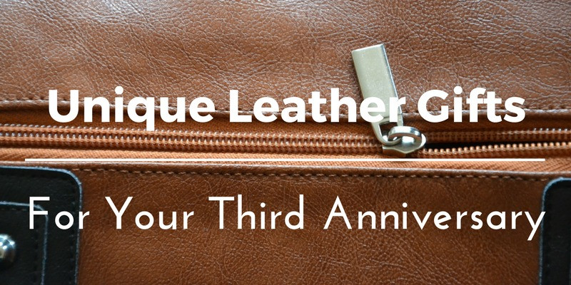 Third Anniversary Gift Ideas
 Best Leather Anniversary Gifts Ideas for Him and Her 45