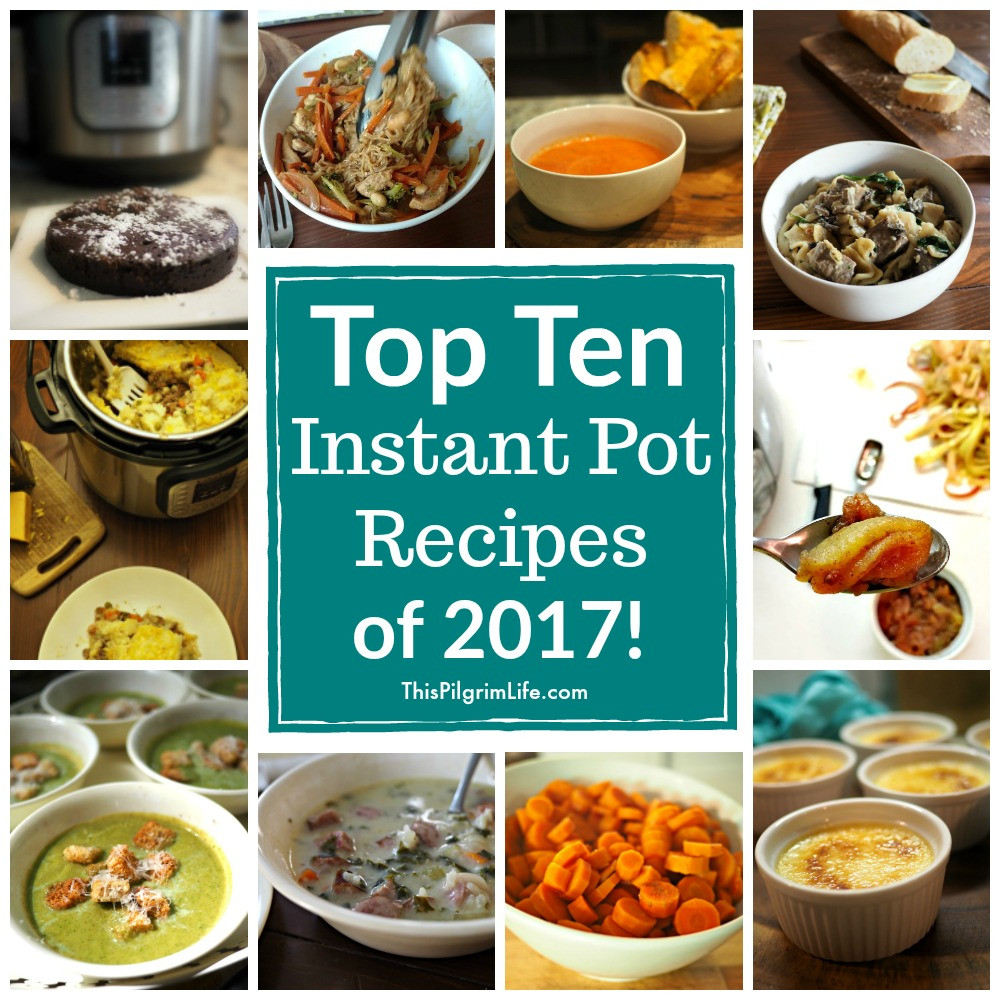 Top 10 Instant Pot Recipes
 Top Ten Instant Pot Recipes of 2017 This Pilgrim Life