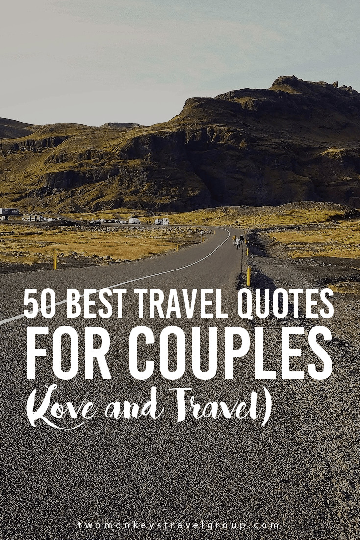 Travel Love Quotes
 50 Best Travel Quotes for Couples Love and Travel