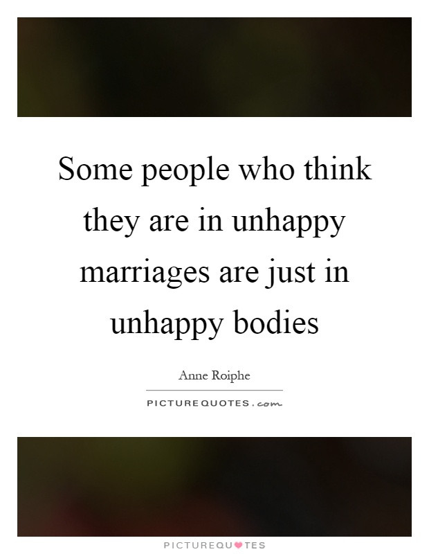 Unhappy Marriage Quotes
 Unhappy Marriage Quotes & Sayings