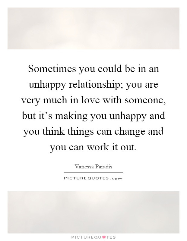Unhappy Relationship Quotes
 Unhappy Relationship Quotes & Sayings