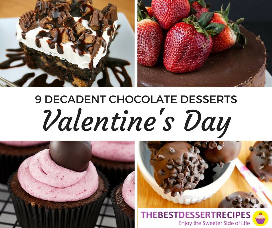 Valentine Chocolate Desserts
 9 Decadent Chocolate Desserts for Valentine s Day