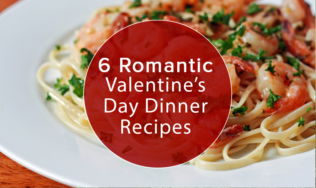 Valentine Dinner Recipes
 6 Romantic Valentine s Day Dinner Recipes