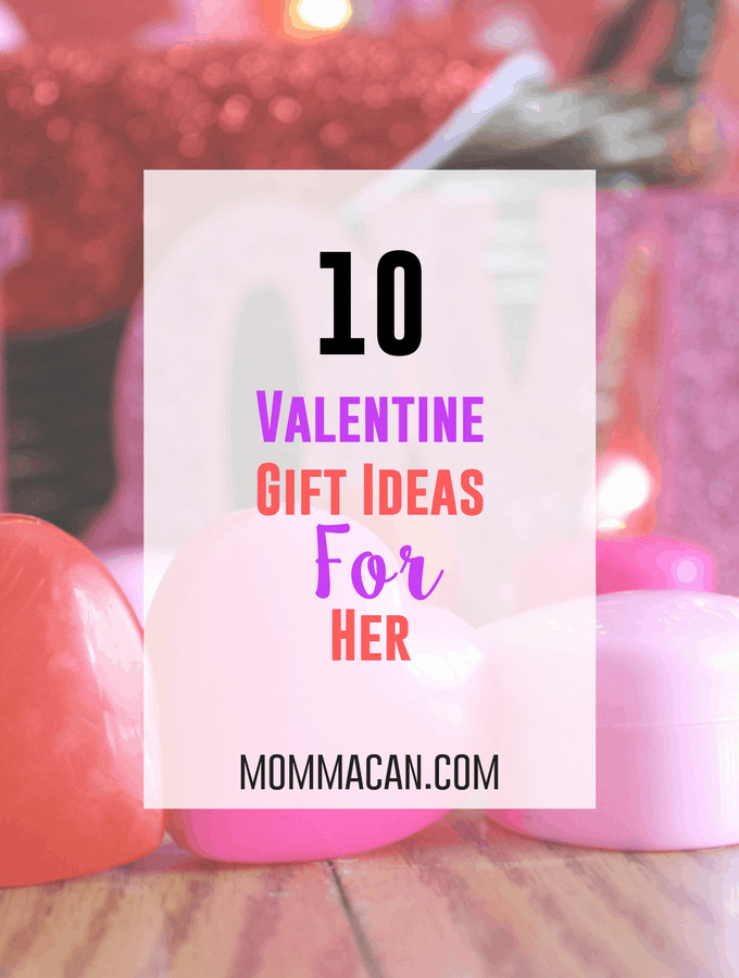 Valentine Gift For Her Ideas
 10 Valentine s Gift Ideas For Her Momma Can