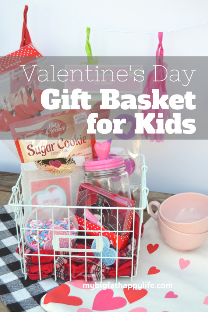 Valentine'S Day Gift Basket Ideas
 Valentine s Day Gift Basket for Kids My Big Fat Happy Life