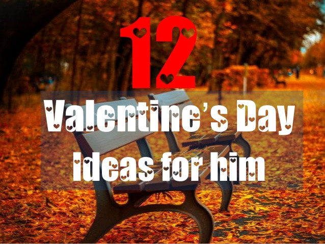 Valentine'S Day Gift Ideas For Him
 12 Valentine’s Day Ideas For Him