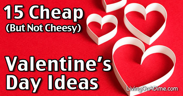 Valentines Cheap Gift Ideas
 15 Cheap Valentine s Day Ideas Have Fun And Save Money