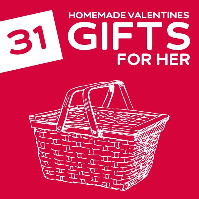 Valentines Day Ideas For Her
 31 Homemade Valentine’s Day Gifts for Her