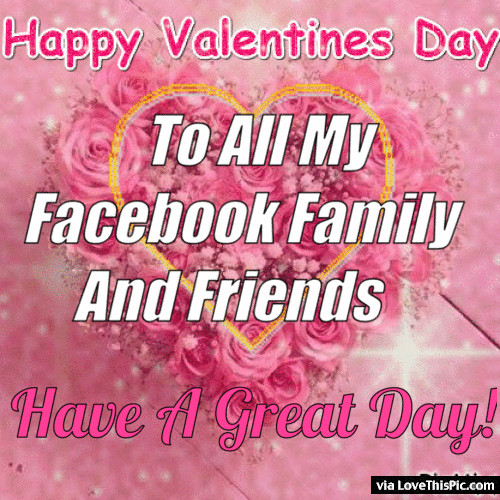 Valentines Day Quotes For Friends And Family
 Happy Valentine s Day To All My Friends And