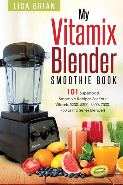Vitamix Recipes Smoothie
 Vitamix Blender Smoothie Book 101 Superfood Smoothie