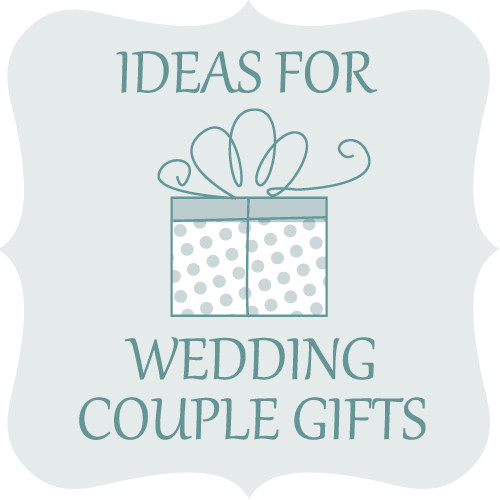 Wedding Gift Ideas For Wealthy Couple
 Ideas for Wedding Couple Gifts