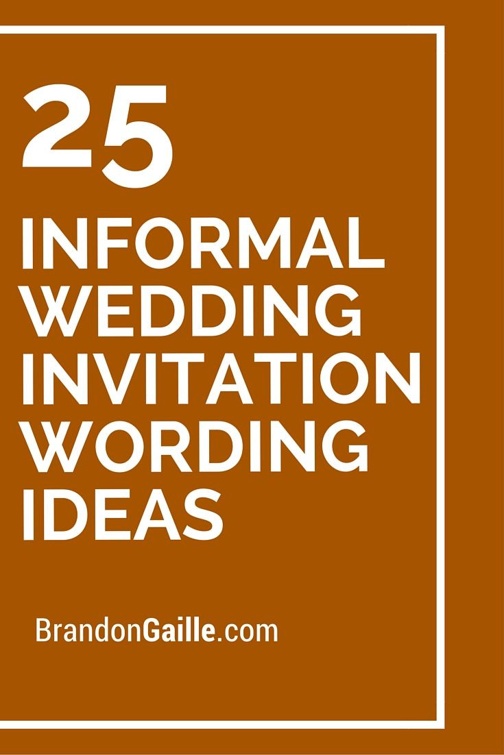 Wedding Invitations Wording Casual
 25 Informal Wedding Invitation Wording Ideas